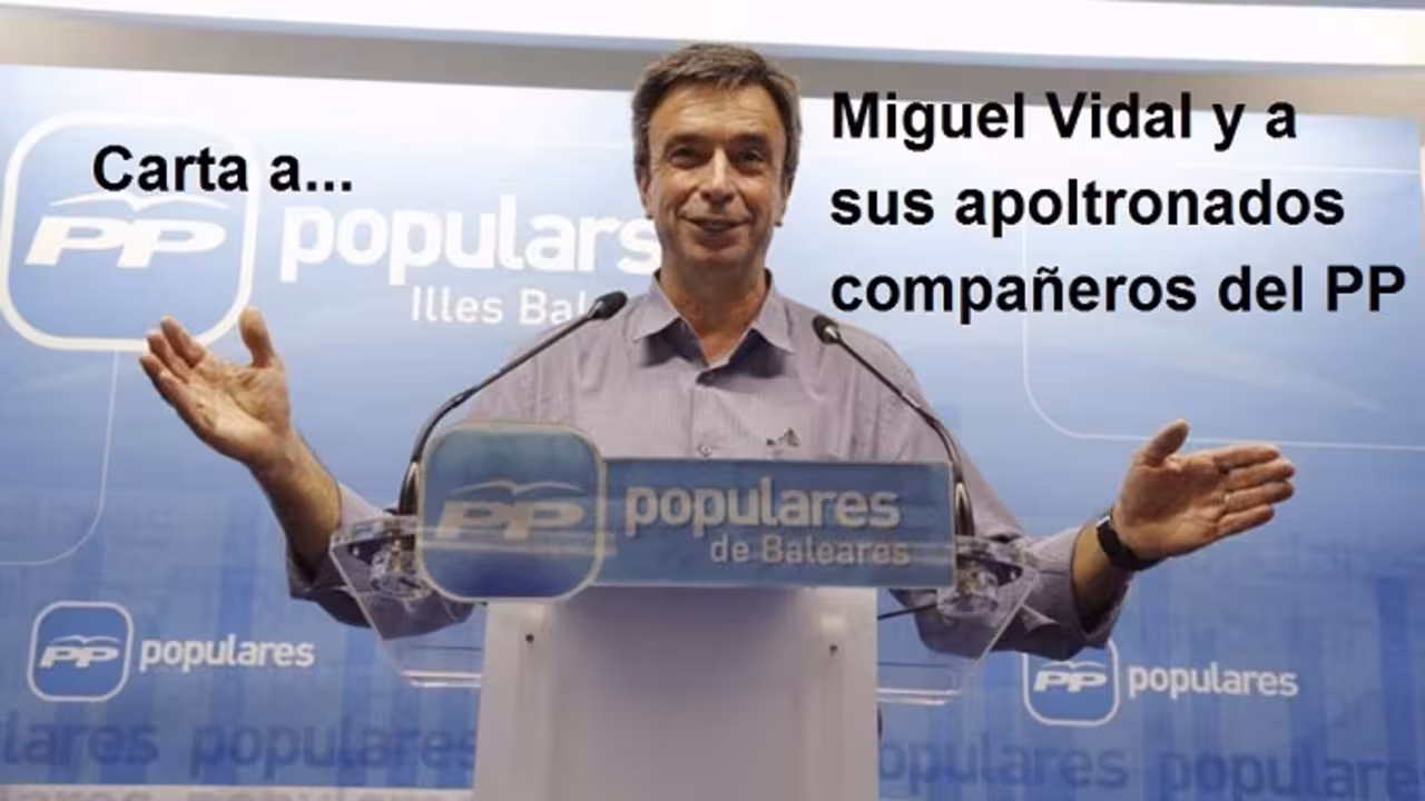 Carta a Miguel Vidal y a sus apoltronados compañeros del PP|Carta a Miguel Vidal y a sus apoltronados compañeros del PP|Carta a Miguel Vidal y a sus apoltronados compañeros del PP